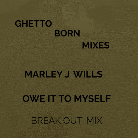 OWE IT TO MYSELF by Marley J Wills (Break out mix)