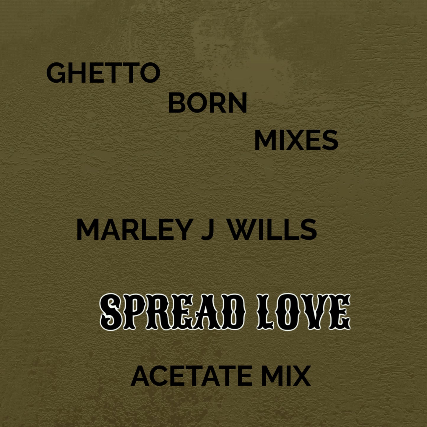 SPREAD LOVE by Marley J Wills (Acetate remix)